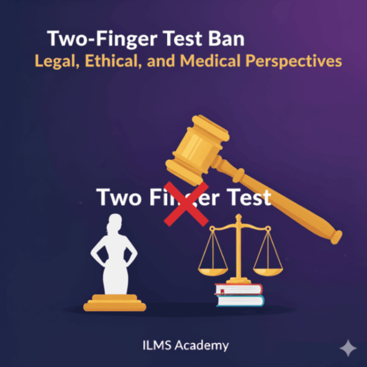 Two-Finger Test Ban in India: Legal, Ethical, and Medical Perspectives