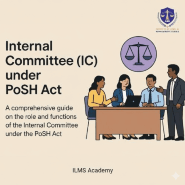 Internal Committee (IC) Under PoSH Act Explained: Composition, Role & Inquiry Process