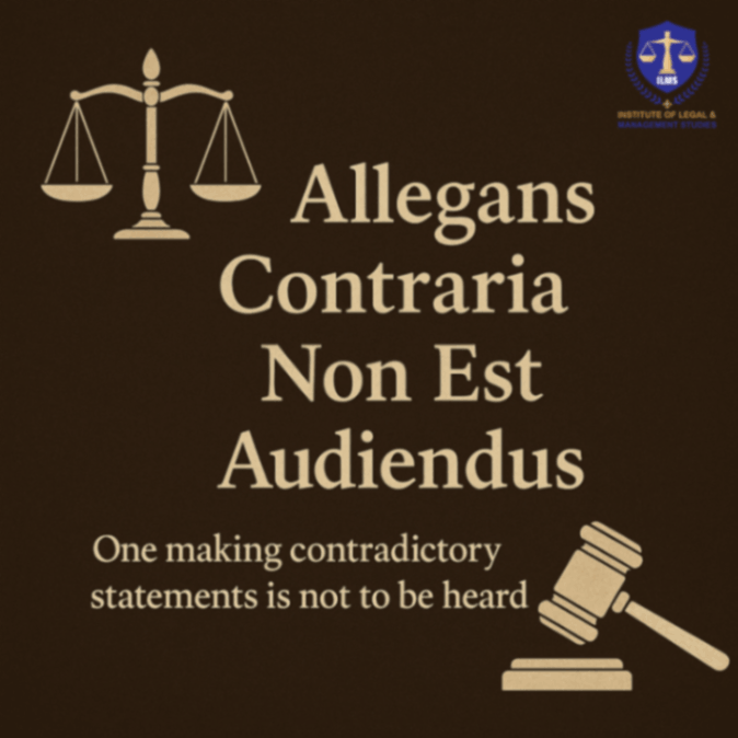 Allegans Contraria Non Est Audiendus: Meaning, Legal Doctrine, Case Laws and Modern Relevance
