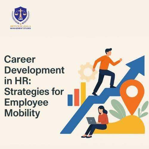 Career Development in HR: Strategies for Employee Mobility