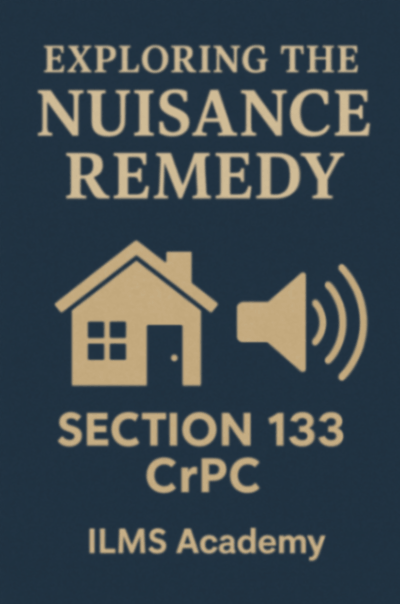 Exploring the Nuisance Remedy: Section 133 CrPC