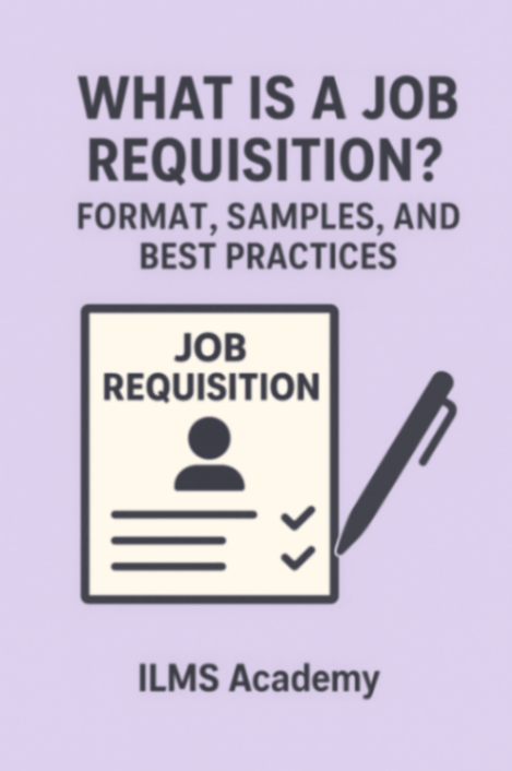 What Is a Job Requisition? Format, Samples, and Best Practices