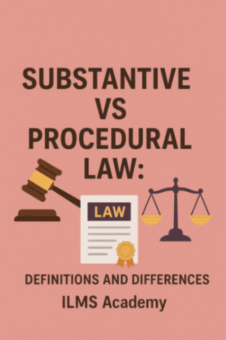 Substantive vs Procedural Law: Definitions and Differences