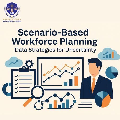 Scenario-Based Workforce Planning: Data Strategies for Uncertainty