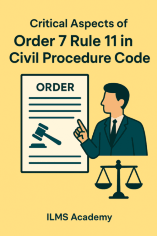 Critical Aspects of Order 7 Rule 11 in Civil Procedure Code
