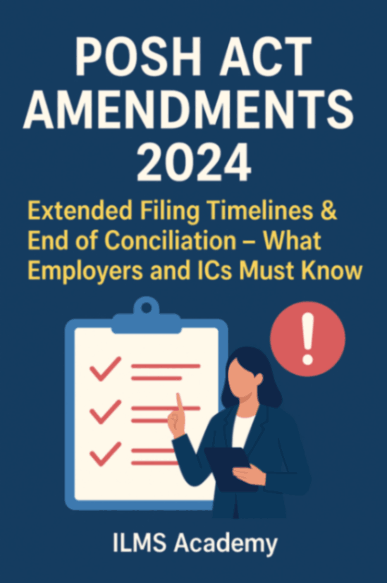 POSH Act Amendments 2024 -Extended Filing Timelines & End of Conciliation – What Employers and ICs Must Know
