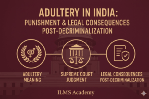Adultery in India: Punishment and Legal Consequences Post-Decriminalization