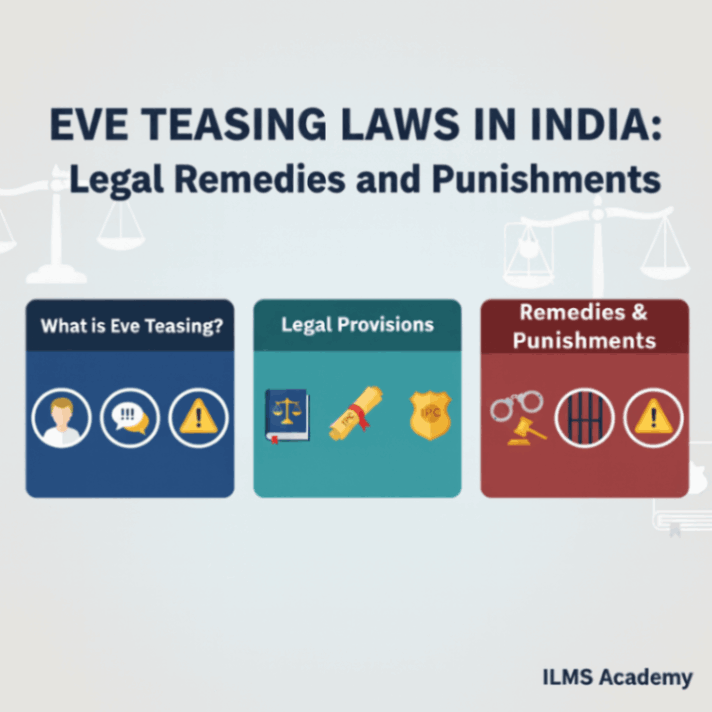 Eve Teasing Laws in India: Legal Remedies and Punishments